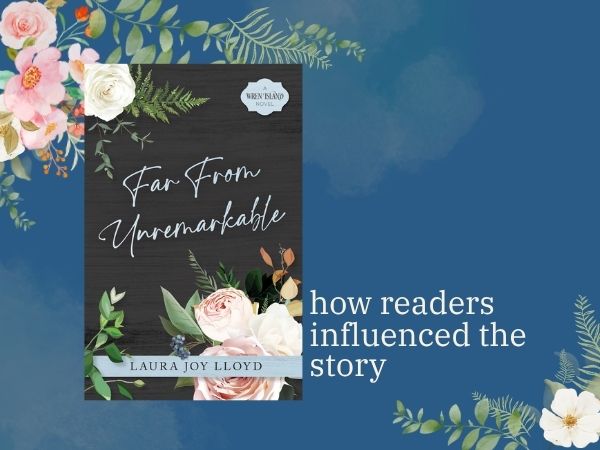 Featured image for “How Readers Influenced Far From Unremarkable: A Wren Island Novel”